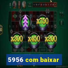 5956 com baixar